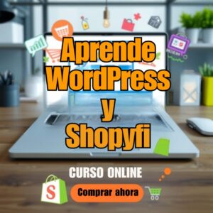 Aprende WordPress, Ecommerce y Shopyfi
