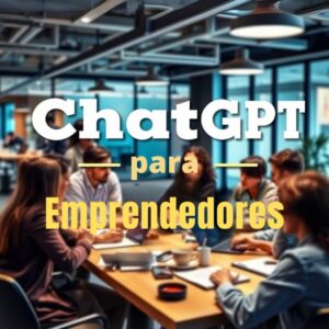 ChatGpt para Emprendedores